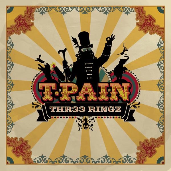 T-Pain - Thr33 Ringz